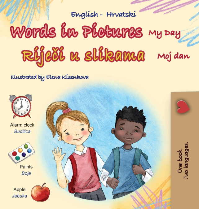 Words in Pictures - My Day (English Croatian Bilingual Children’s Book)