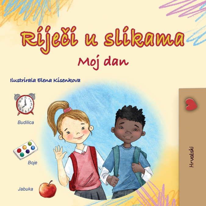 Words in Pictures - My Day (Croatian Children’s Book)