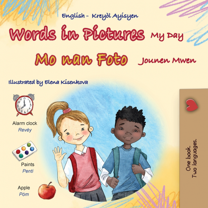 Words in Pictures - My Day (English Haitian Creole Bilingual Children’s Book)