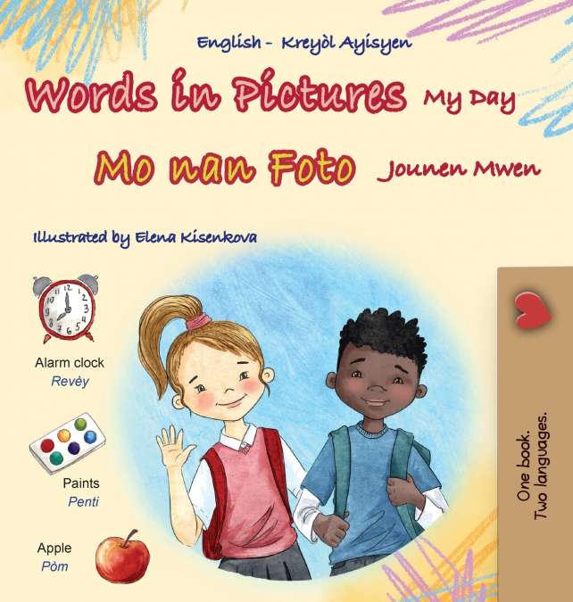Words in Pictures - My Day (English Haitian Creole Bilingual Children’s Book)