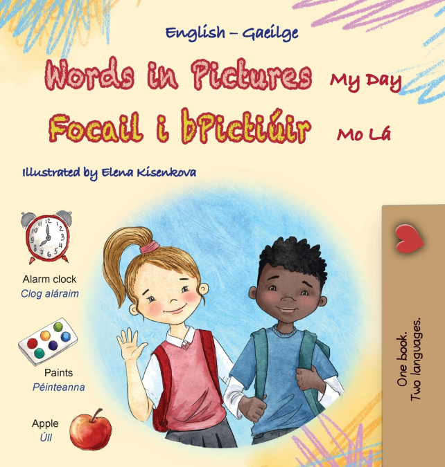 Words in Pictures - My Day (English Irish Bilingual Children’s Book)