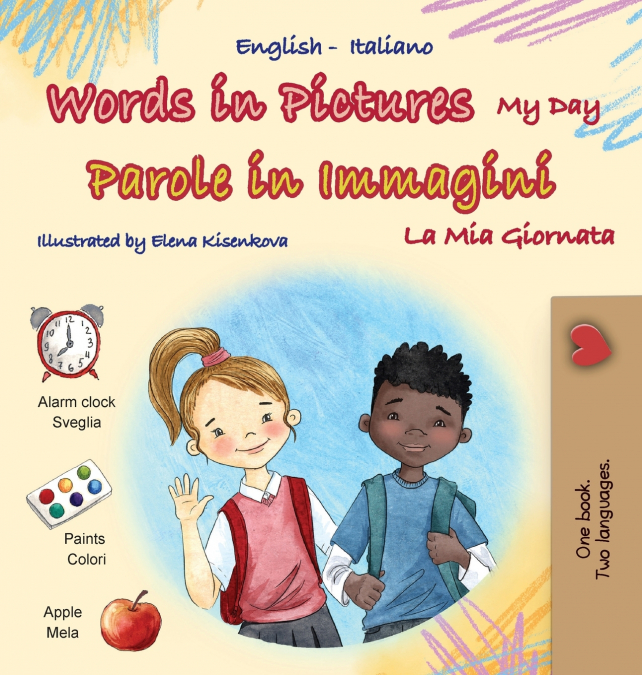 Words in Pictures - My Day (English Italian Bilingual Children’s Book)