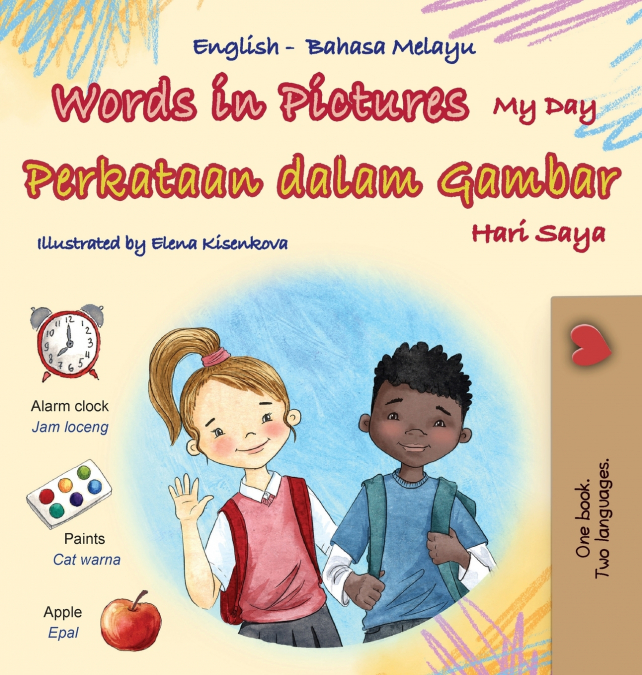 Words in Pictures - My Day (English Malay Bilingual Children’s Book)