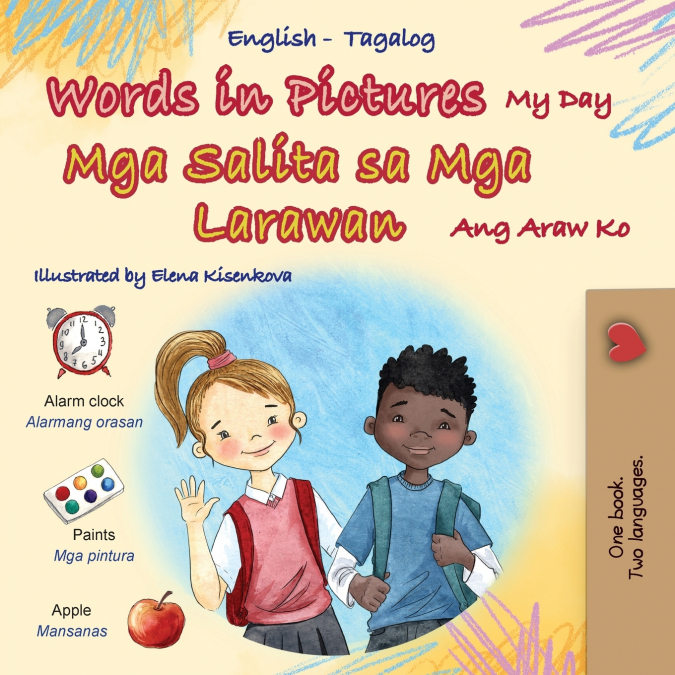 Words in Pictures - My Day (English Tagalog Bilingual Children’s Book)