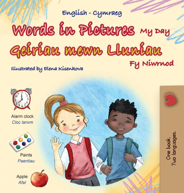 Words in Pictures - My Day (English Welsh Bilingual Children’s Book)