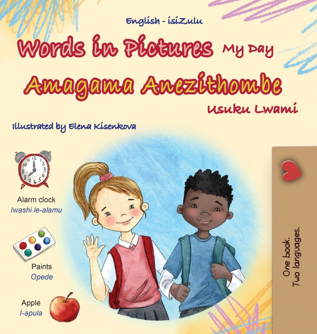 Words in Pictures - My Day (English Zulu Bilingual Children’s Book)