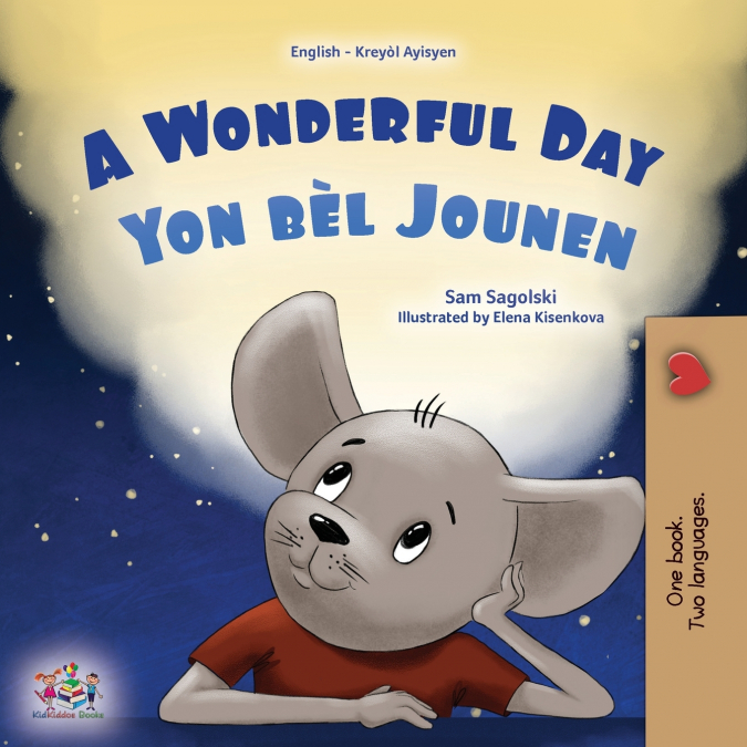 A Wonderful Day (English Haitian Creole Bilingual Children’s Book)