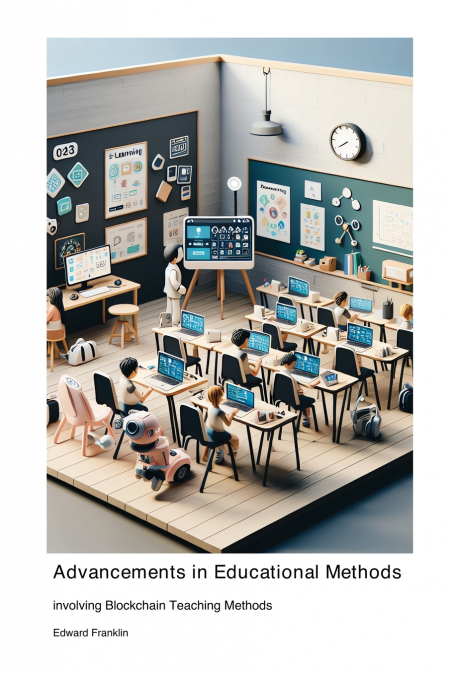 Advancements in Educational Methods involving Blockchain Teaching Methods