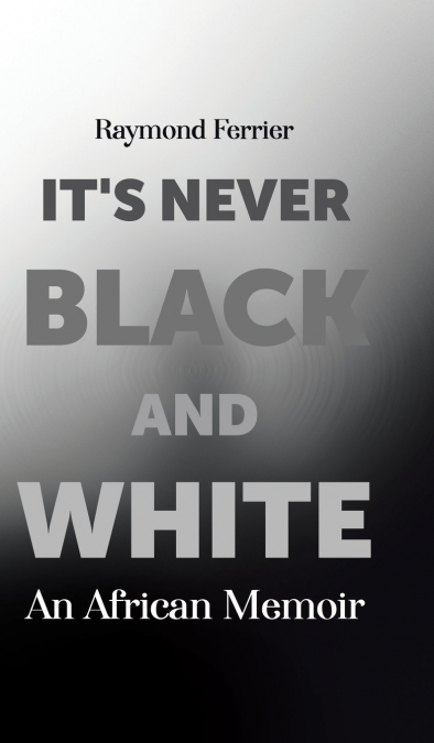 It’s Never Black and White