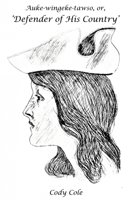 Auke-wingeke-tawso, or, ’Defender of His Country’