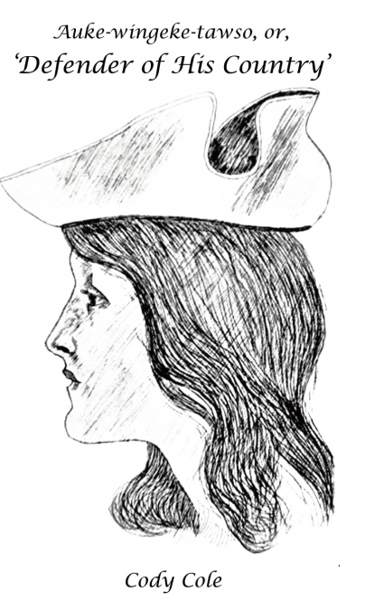 Auke-wingeke-tawso, or, ’Defender of His Country’