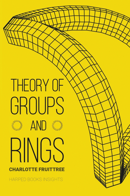 Theory of Groups and Rings