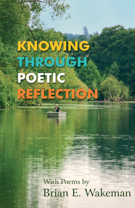 Knowing Through Poetic Reflection