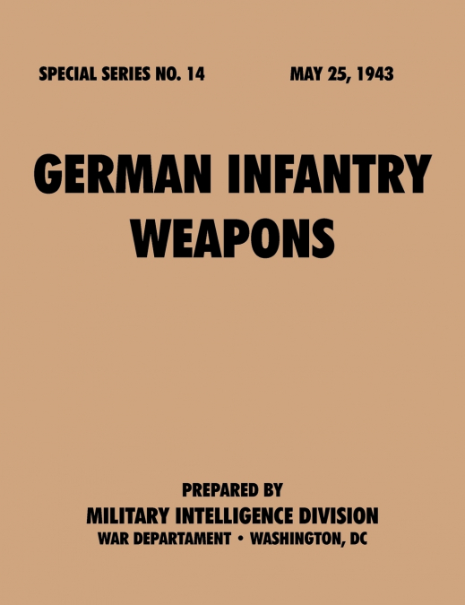 German Infantry Weapons (Special Series, no. 14)