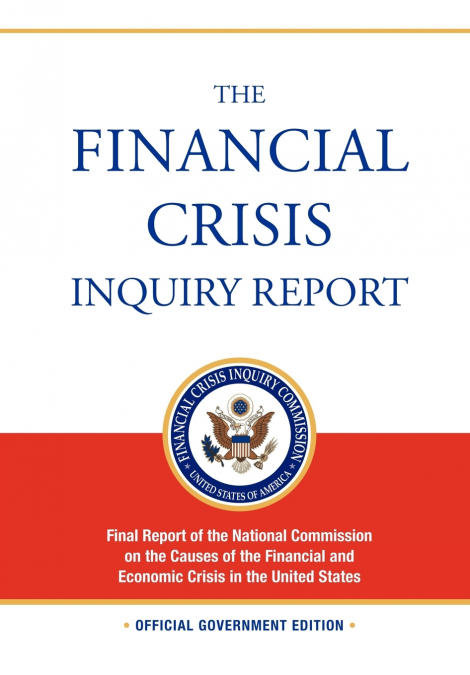 The Financial Crisis Inquiry Report