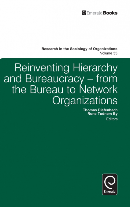 Reinventing Hierarchy and Bureaucracy