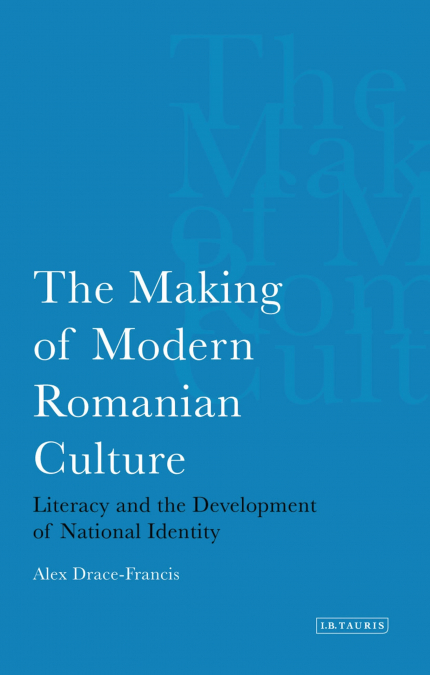 The Making of Modern Romanian Culture Literacy and the Development of National Identity