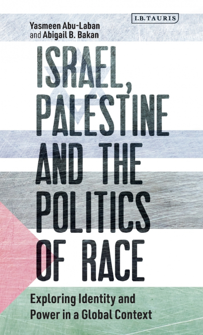 Israel, Palestine and the Politics of Race