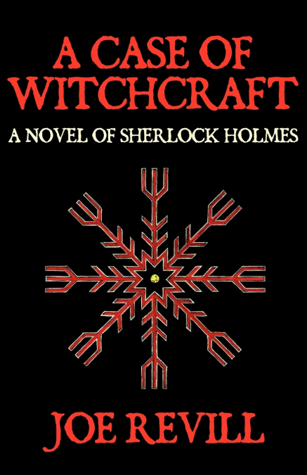 A Case of Witchcraft - A Novel of Sherlock Holmes