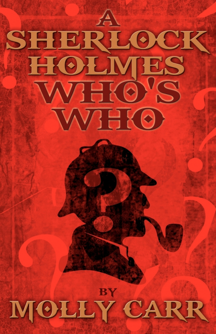 A Sherlock Holmes Who’s Who (With, of Course, Dr. Watson)