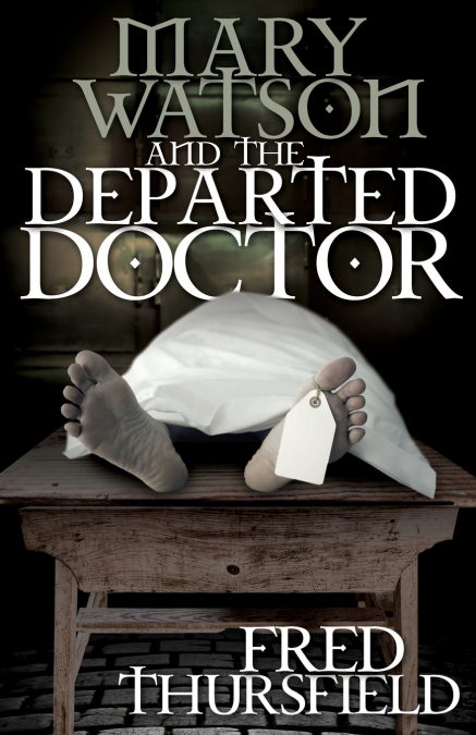 Mary Watson And The Departed Doctor