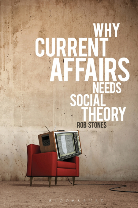 Why Current Affairs Needs Social Theory