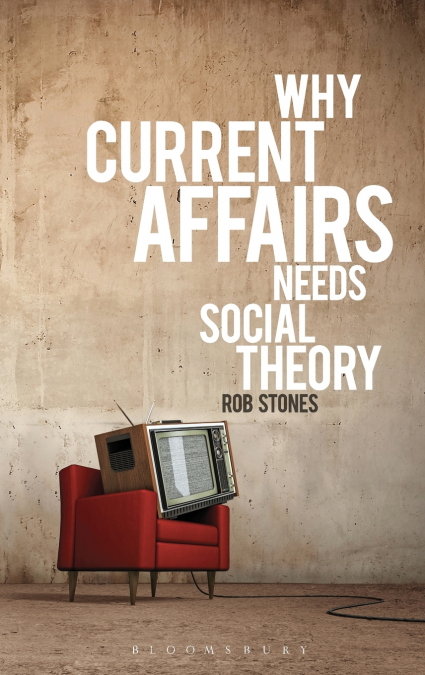 Why Current Affairs Needs Social Theory