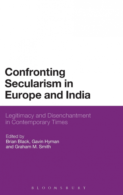 Confronting Secularism in Europe and India