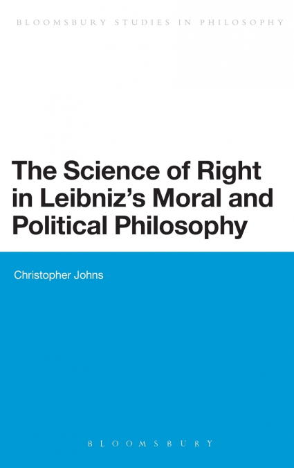 The Science of Right in Leibniz’s Moral and Political Philosophy