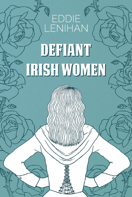 Defiant Irish Women