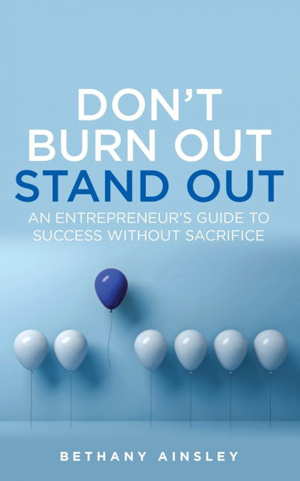 Don’t Burn Out, Stand Out