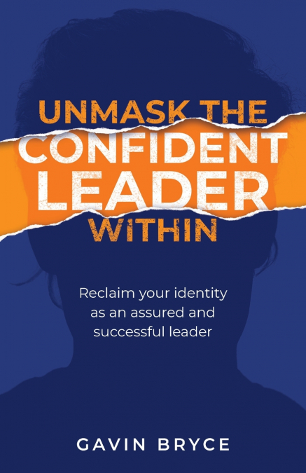 Unmask the Confident Leader Within