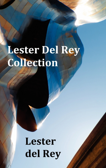 Lester del Rey Collection - Includes Dead Ringer, Let ’em Breathe Space, Pursuit, Victory, No Strings Attached, & Police Your Planet