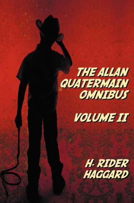 The Allan Quatermain Omnibus Volume II, including the following novels (complete and unabridged) The Ivory Child, The Ancient Allan, She And Allan, Heu-Heu, Or The Monster, The Treasure Of The Lake, A