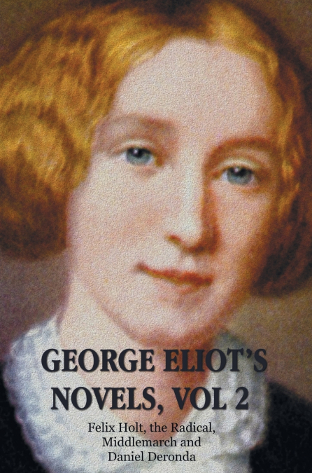 George Eliot’s Novels, Volume 2 (complete and unabridged)