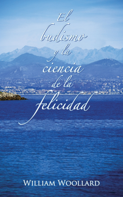El Budismo y La Ciencia de La Felicidad