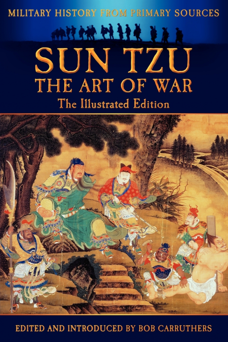 Sun Tzu - The Art of War - The Illustrated Edition