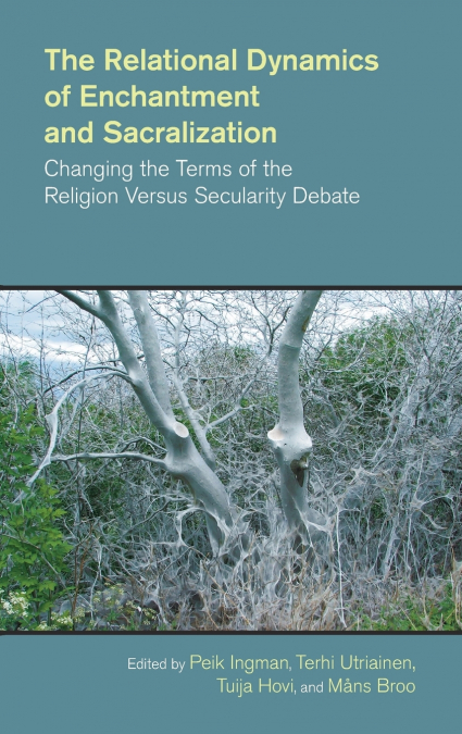 The Relational Dynamics of Enchantment and Sacralization