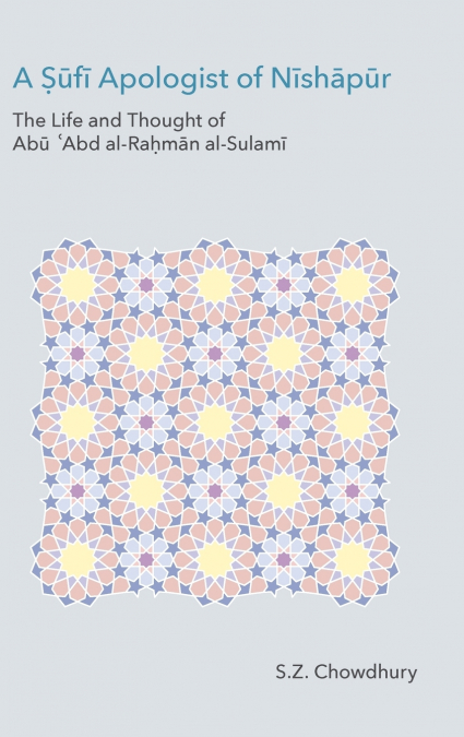 A Ṣūfī Apologist of Nīshāpūr