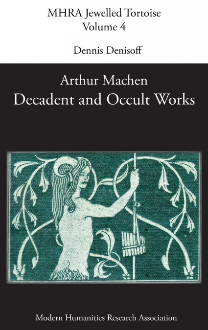 Decadent and Occult Works by Arthur Machen