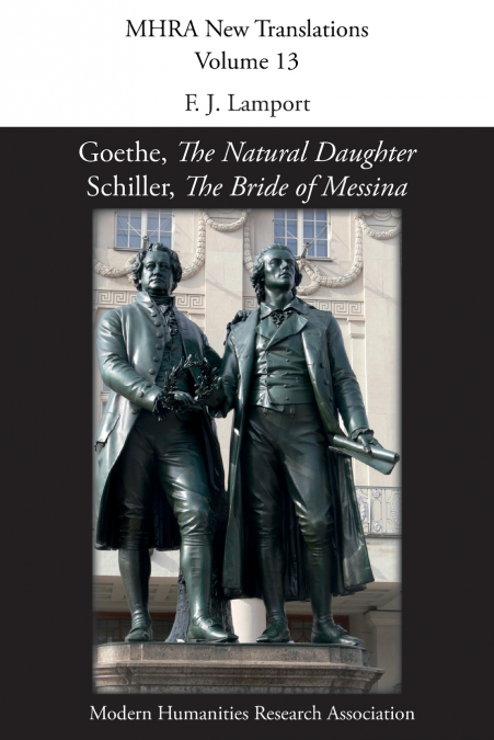 Goethe, ’The Natural Daughter’; Schiller, ’The Bride of Messina’