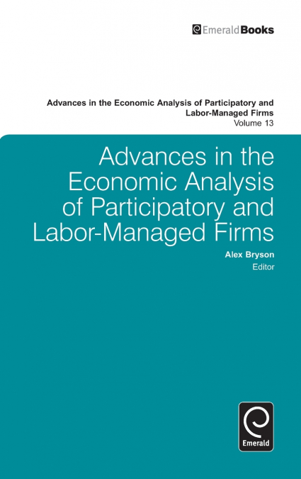 Advances in the Economic Analysis of Participatory and Labor-Managed Firms