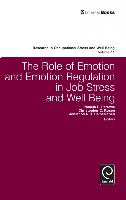 The Role of Emotion and Emotion Regulation in Job Stress and Well Being