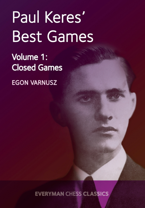 Paul Keres’ Best Games Vol 1