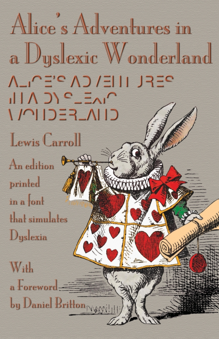 Alice’s Adventures in a Dyslexic Wonderland