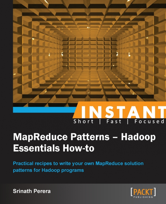 Instant MapReduce Patterns - Hadoop Essentials How-to