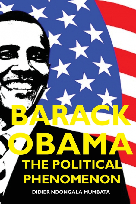 Barack Obama, The Political Phenomenon