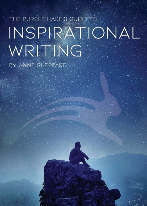 The Purple Hare’s Guide to Inspirational Writing