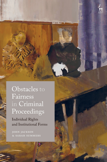 Obstacles to Fairness in Criminal Proceedings