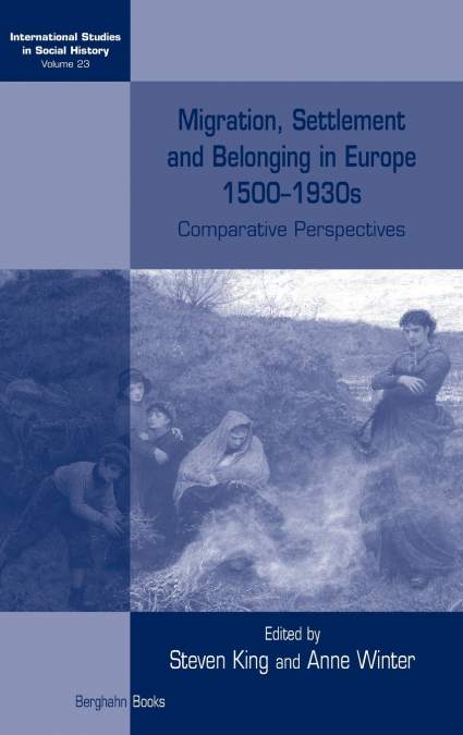 Migration, Settlement and Belonging in Europe, 1500-1930s